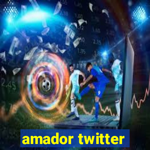 amador twitter